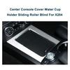 Car Center Console Cover Water Cup Holder Sliding Roller Blind Replacement For Mercedes Benz X204 GLK Class 2046805808