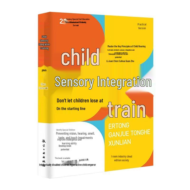 Children s Sensory Integration Training: A Practical Guide to Mastering Child-Rearing Principles and Psychology