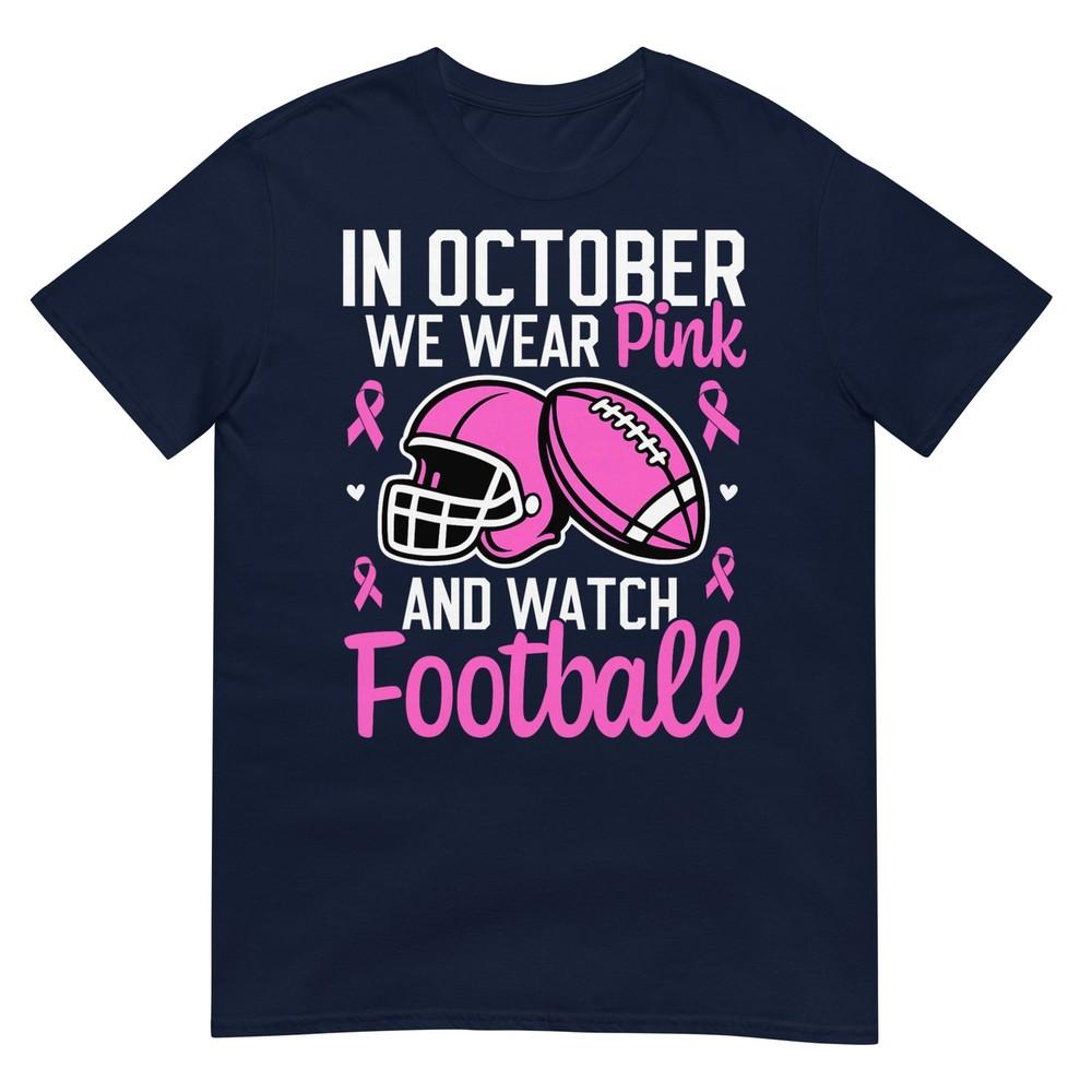 In October We Wear Pink Football Breast Cancer Awareness TShirt S