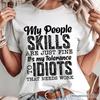 My People Skills Are Just Fine T-and Kids Tshirt, Funny Tolerance To Idiots Tee