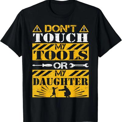 Fass meine Werkzeuge oder meine Tochter nicht an - Lustiges Papa-Shirt T-Shirt (2)