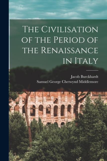Kniha The Civilisation of the Period of the Renaissance In Italy