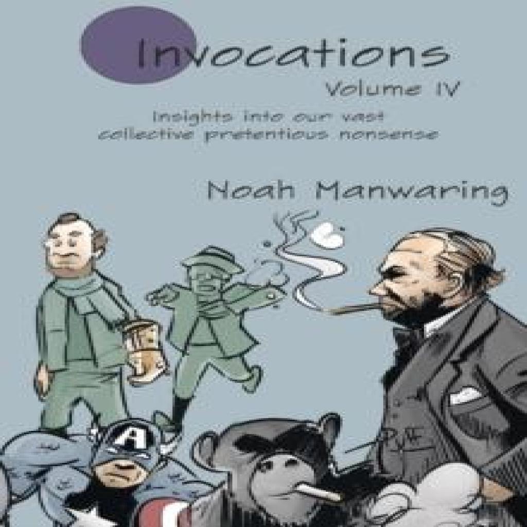 Invocations Vol IV by Noah Manwaring Paperback Book 9781716856587