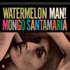 Album Vinyl - Mongo Santamaría - Watermelon Man - Limited Edition 180g - Jazz - 1 Bonus Track