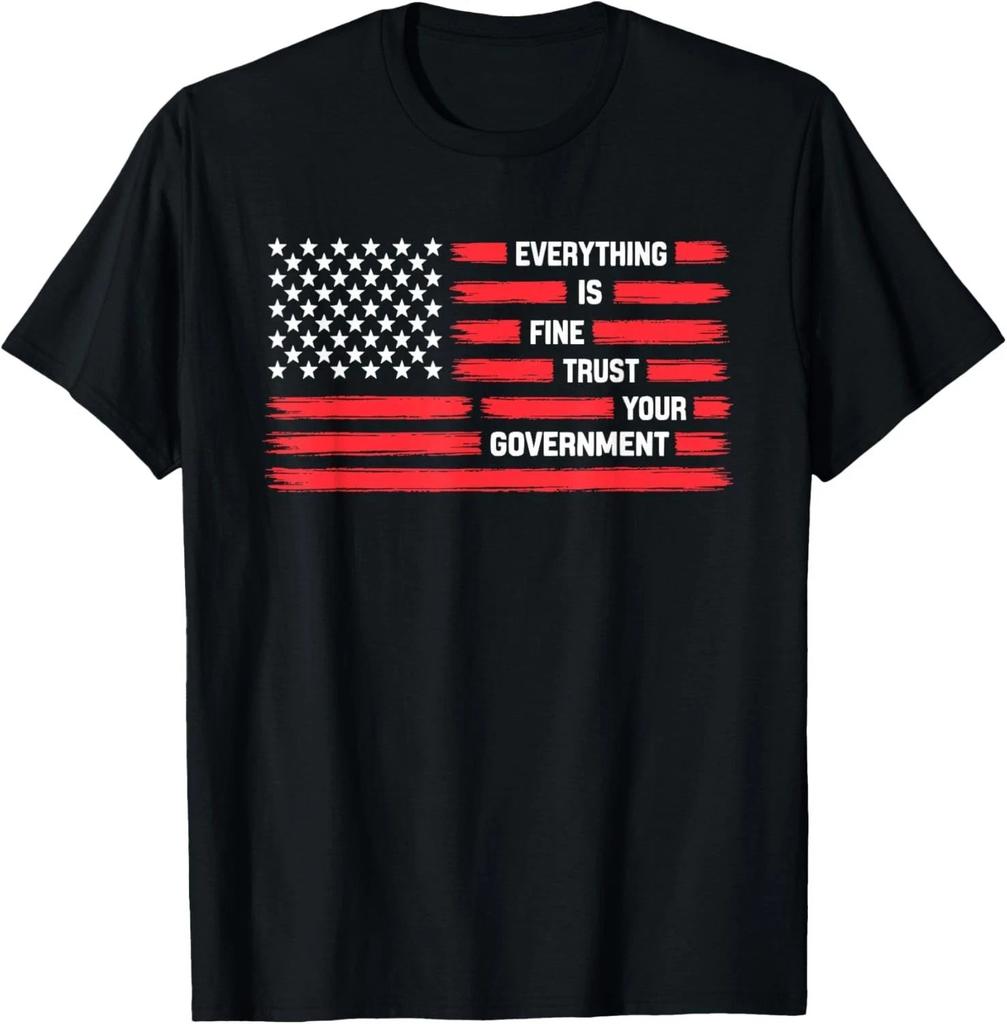 Vintage Everything Is Fine Trust Your Government Political T-Shirt