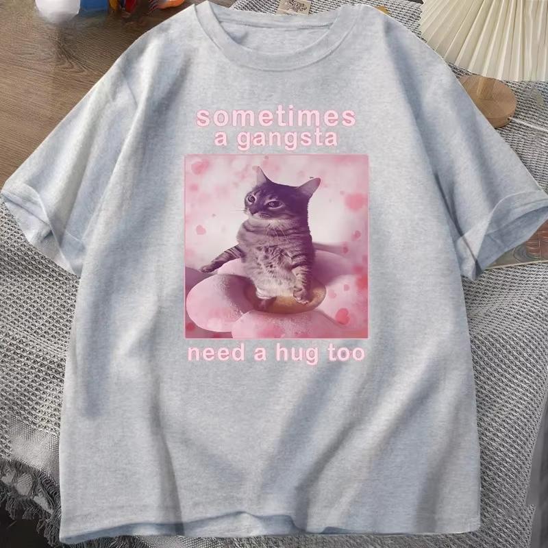 Sometimes A Gangsta Need A Hug Funny Cat Meme T-shirt Women Goofy Ahh T Shirt Y2k Graphic T Shirts Tee Clothing
