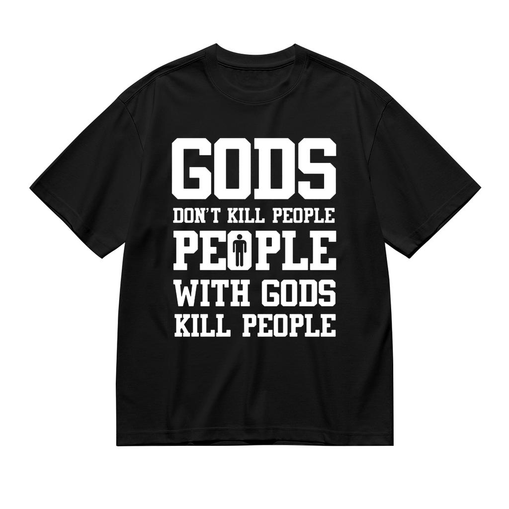 God's Don't Kill People Atheist T-Shirt Premium Cotton Evolution Athiesm
