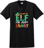 I'm Not and Elf I'm Just Short - Christmas Day Men's T-Shirt -12 Color Choices