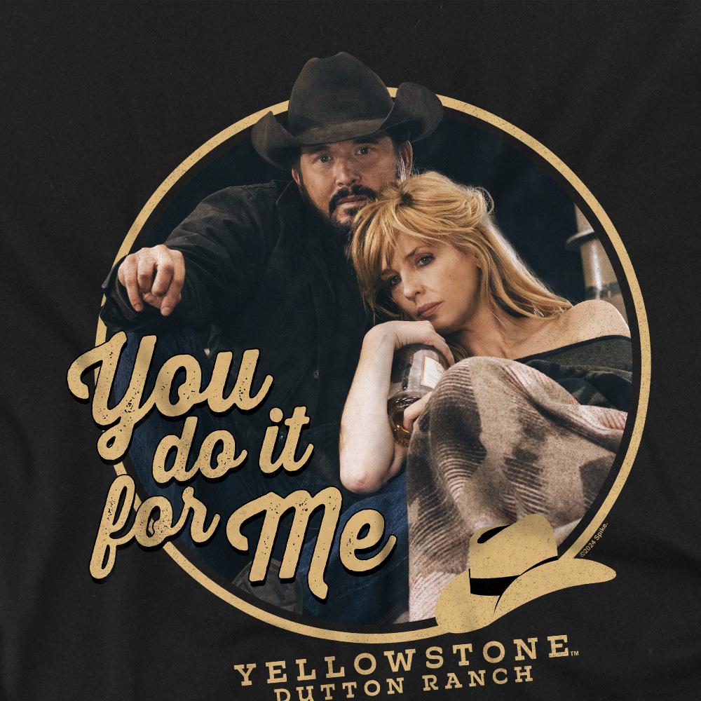 Yellowstone Unisex Adult You Do It for Me T-Shirt