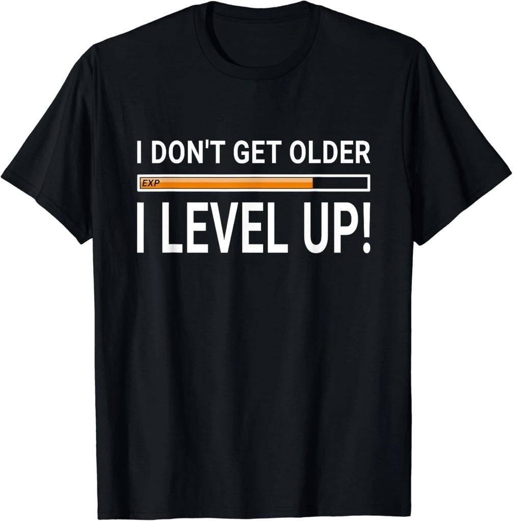 I Don't Get Older - I Level Up _ Gamer _ Geek Birthday Tee Gift Unisex T-Shirt