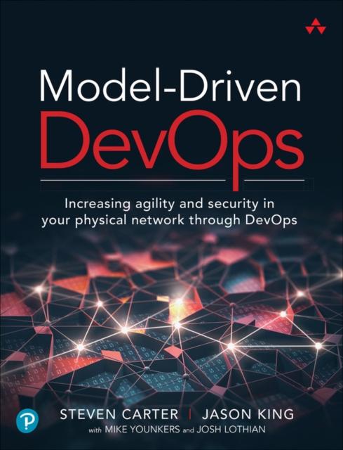 The Model-Driven DevOps : Increasing Agility and Security In Your Physical Network Through DevOps Book