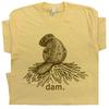 Beaver Dam T Shirt Funny Animal Graphic Shirt Saying Nature Novelty Humor Tee