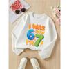 European Sizes Kids' Crewneck Sweatshirt - I Was 6 Now I'm 7  , Sportswear And Casual Wear, Soft And Comfortable