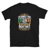 Happy St. Patrick's Day The Dumbest Thing Unisex T-Shirt