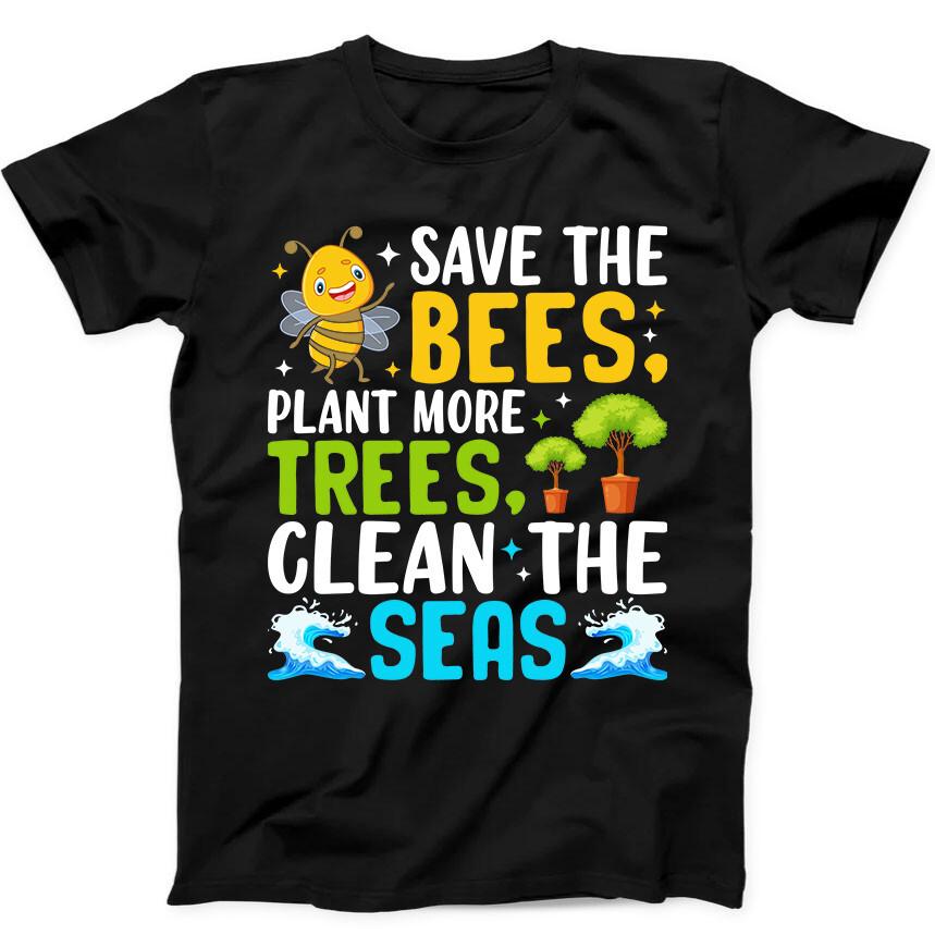 Save the Bees Plant More Trees Best Seller Funny Gift Black Tee T Shirt 175