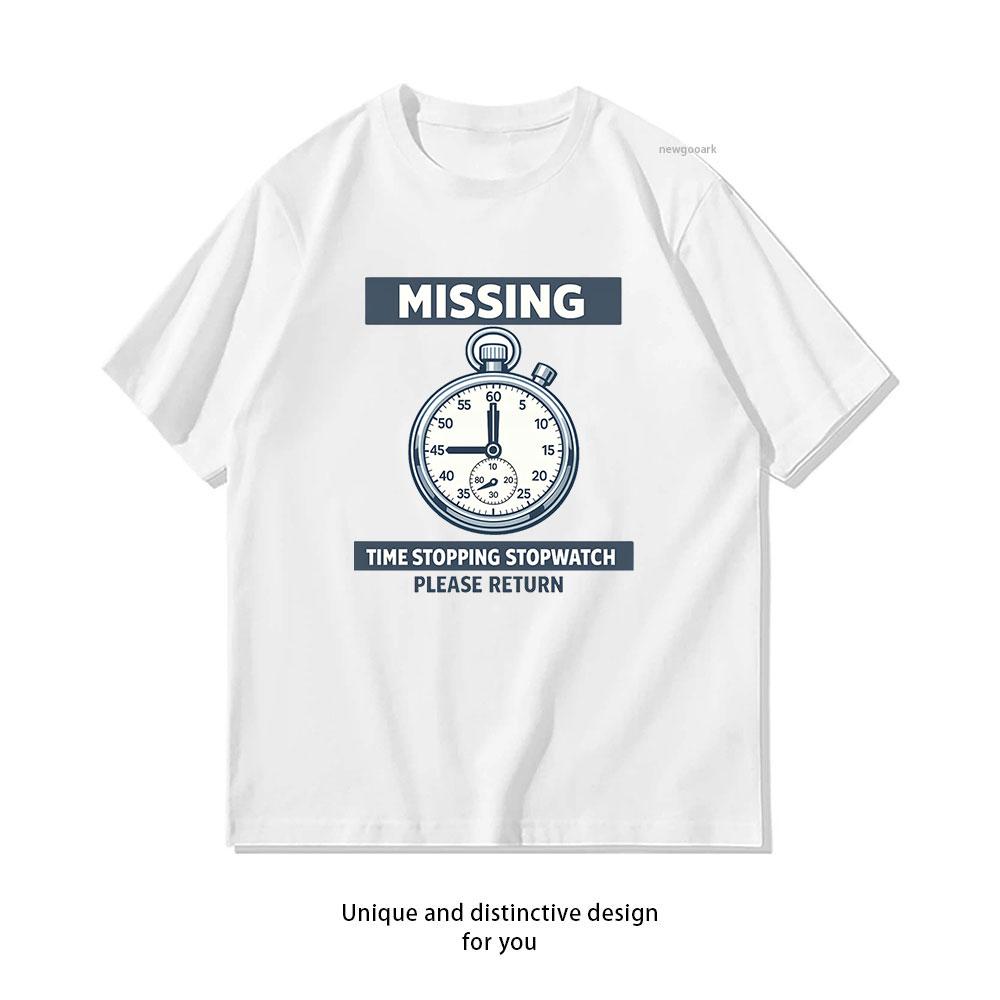 

Missing Time Stopping Stopwatch Funny Time Parody Classic TShirt Women Unisex Casual Cotton Graphic T Shirts Creative Camisetas 3XL