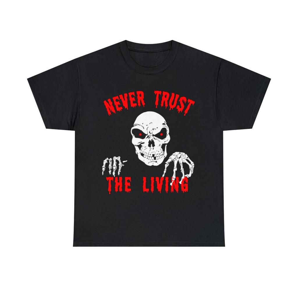 Never Trust The Living Halloween Graphic Tee Shirt, S-5XL