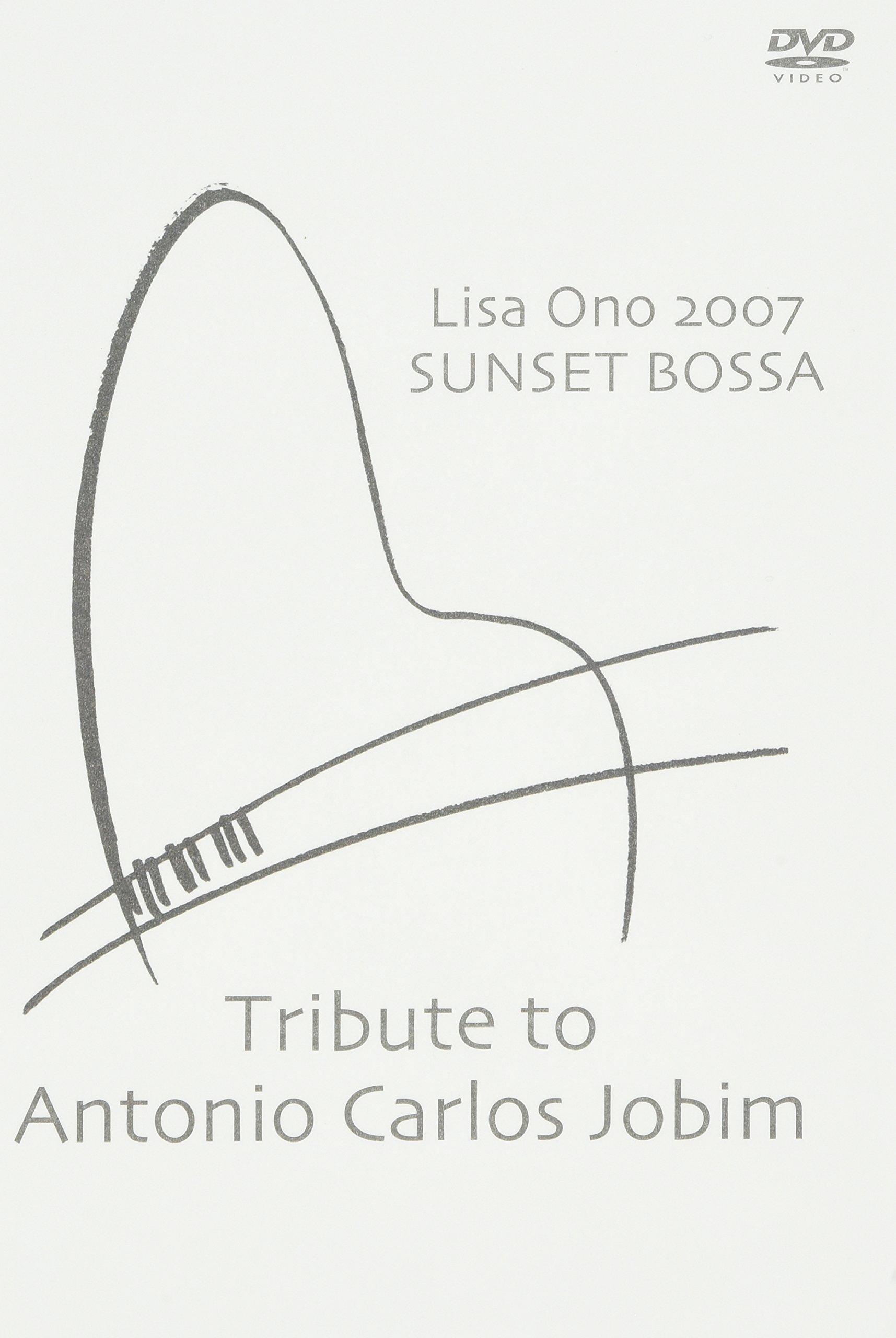 

Лиза Оно 2007 SUNSET to Antonio Carlos BOSSA-Tribute Jobim- [DVD]