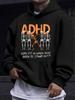 American/European Style Unisex Autumn/Winter Printed Hoodie Long-Sleeve Sweatshirt, ADHD Fun Slogan Print Hooded Sweatshirt, Niche Creative Slogan,  T