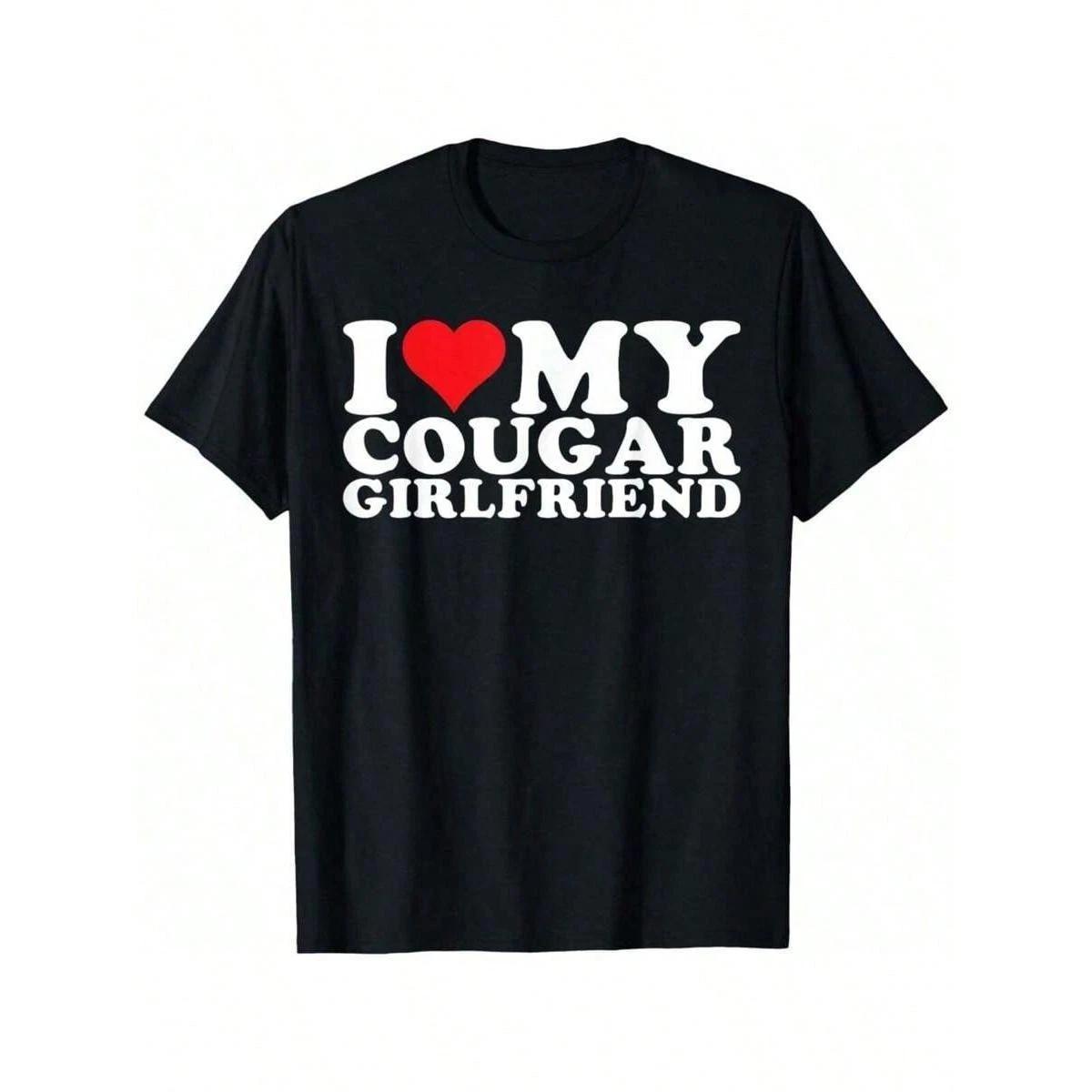 I Love My Cougar Girlfriend T-Shirt Funny Valentine s Day Tee Solid T-Shirt XXXL