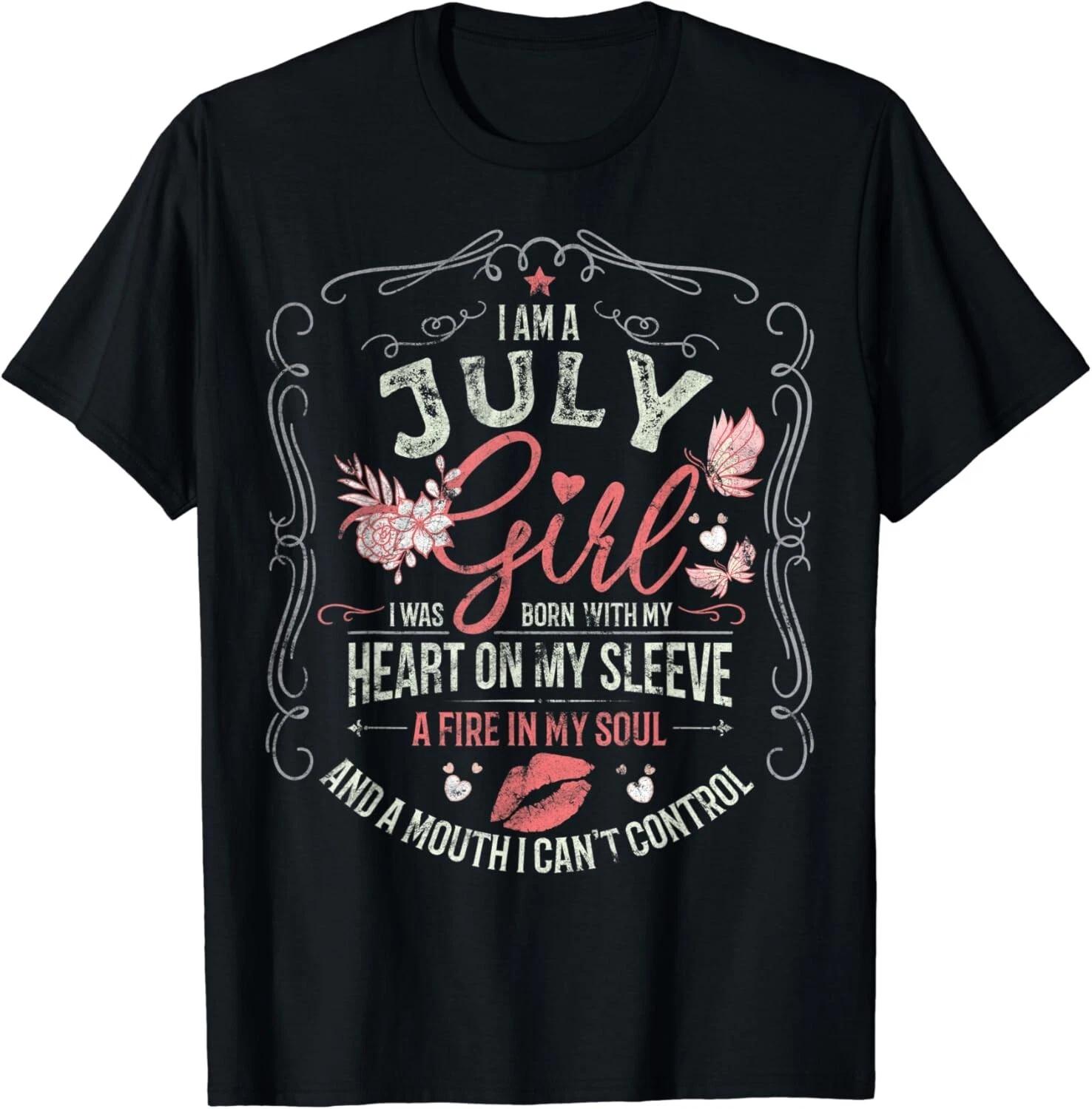 I Am A July Girl I was Born with My Heart on My Sleeve Gift Unisex T-Shirt S