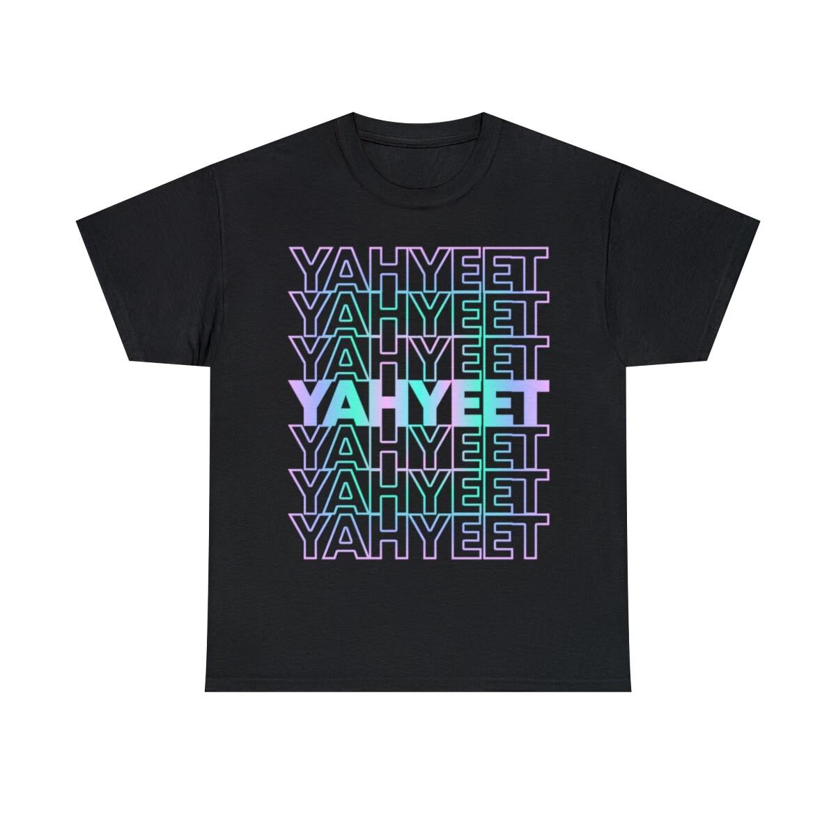 

Yah Yeet Streetwear Graphic Tee Shirt, S-5XL S