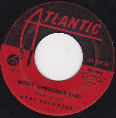 Disque 7 pouces HANK CRAWFORD - Merry Christmas Baby 455042 Atlantic 1964 US Jazz Occasion