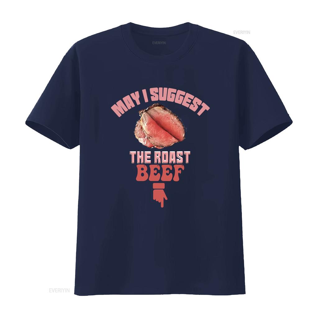 May I Suggest The Roast Beef Fun Embarrassing Inappropriate T Shirt for Casual vintage Washed fashion Versatile Soft graphic