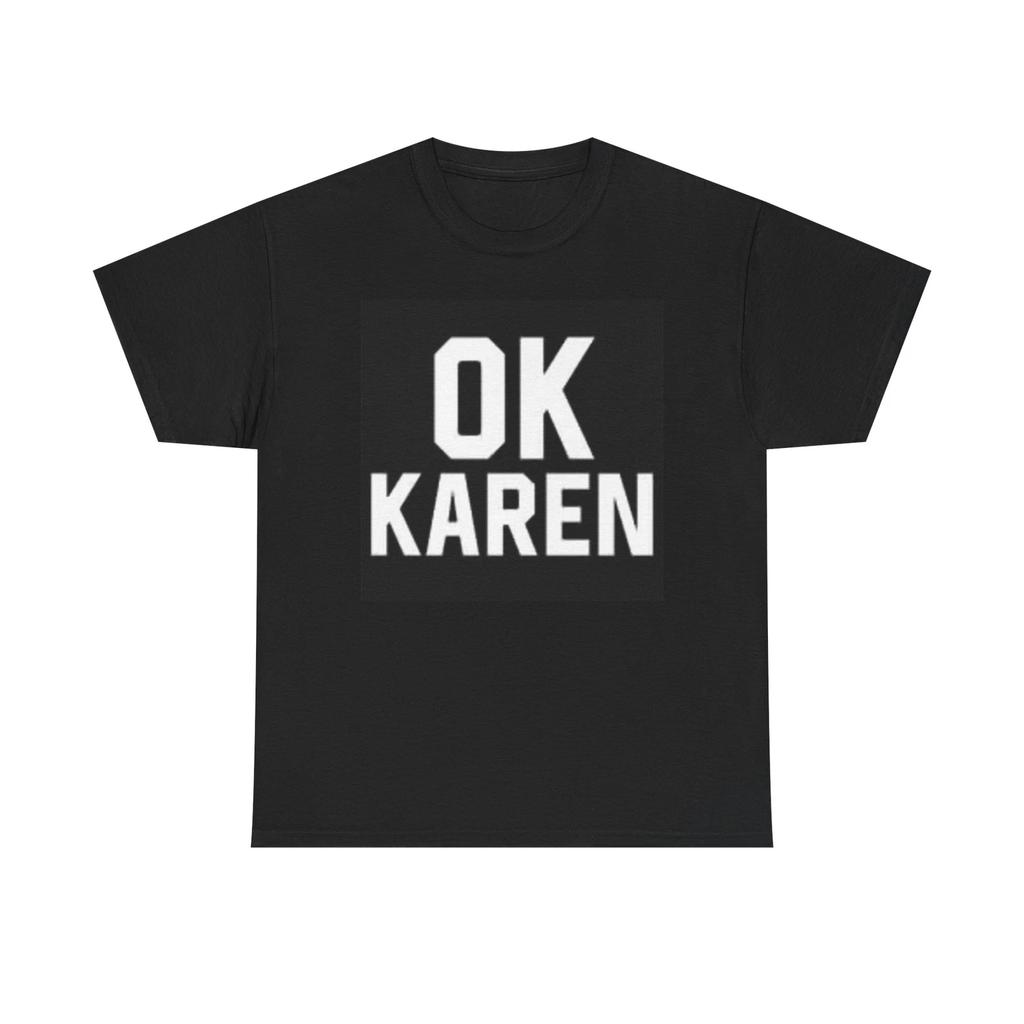 Men's and Women's T-shirts Ok Karen Graphic