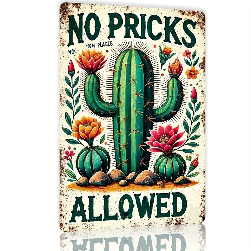 

Cactus NO PRICKS ALLOWED Metal Wall Art Sign Rustic Decor with Colorful Floral Design for Bedroom Kitchen Dining Room 20x30cm（7.8x11.8inch）