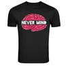 Never Mind Brain Humor Graphic T-Shirt