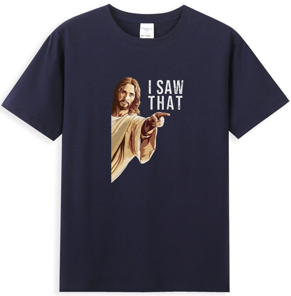 I Saw That Funny Jesus Graphic Humor Quote Joke Unisexs TShirt S