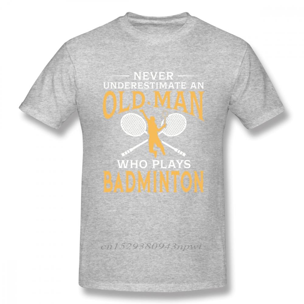 Never Underestimate An Old Unisex Who Plays Badminton T Shirt For Unisex Short Sleeve Casual Top design Guys Punk Designer Streetwear