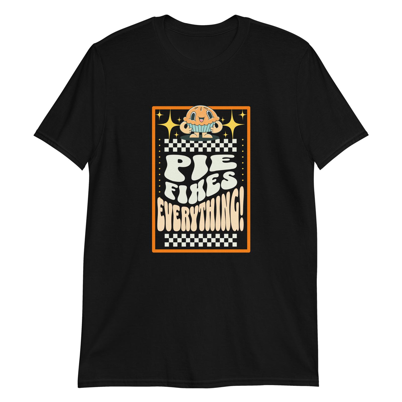 Retro Pie Fixes Everything T-Shirt Mens Womens Tees Top 4XL