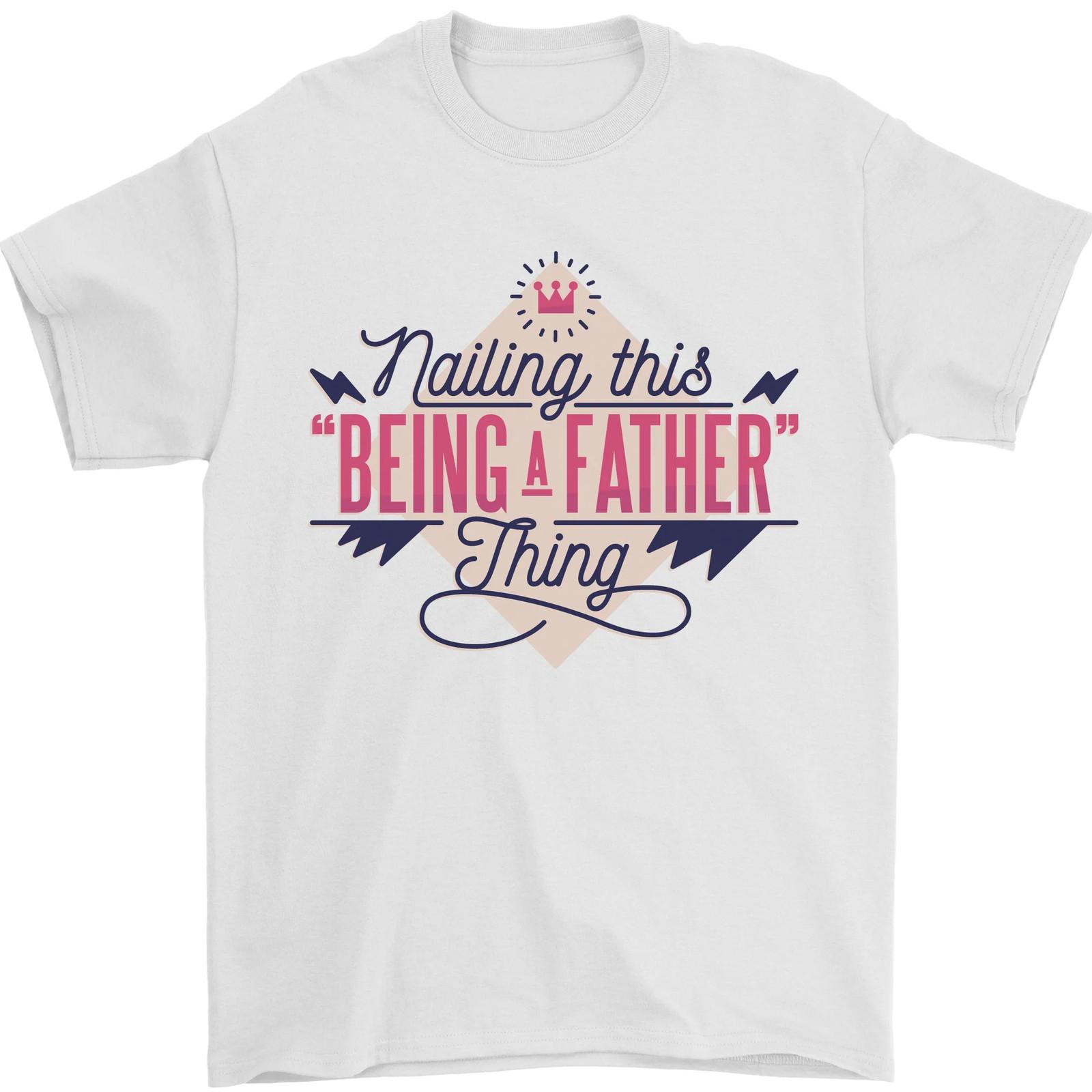 Fathers Day Nailing This Being a Father Dad Mens T-Shirt 100% Cotton S