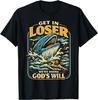Jonah & Whale Bible, Get In Loser We're Doing God's Will T-Shirt