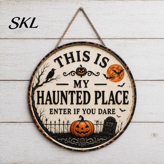 Decorative Door Plaque Halloween Sign, This Is My Haunted Place Festival Weatherproof Sign Hanging Plaque, Metal Wall Art Decor Home Ornament