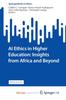 The AI Ethics In Higher Education : Insights from Africa and Beyond Book
