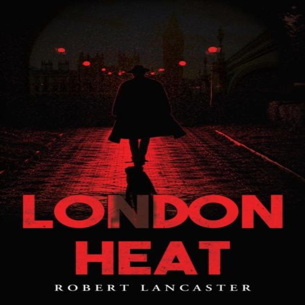 London Heat by Robert Lancaster Paperback Book 9781837944002