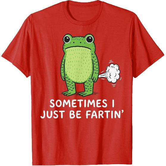 Sometimes I Just Be Fartin' Frog T-Shirt