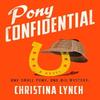 Pony Confidential por Christina Lynch Livro de Capa Dura 9780593640364