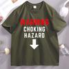 Choking Hazard TShirt Funny Sarcastic Humor T Shirt Unisex Unisex Cotton Short Sleeve Round Neck Tshirt Casual Comfortable Clothes