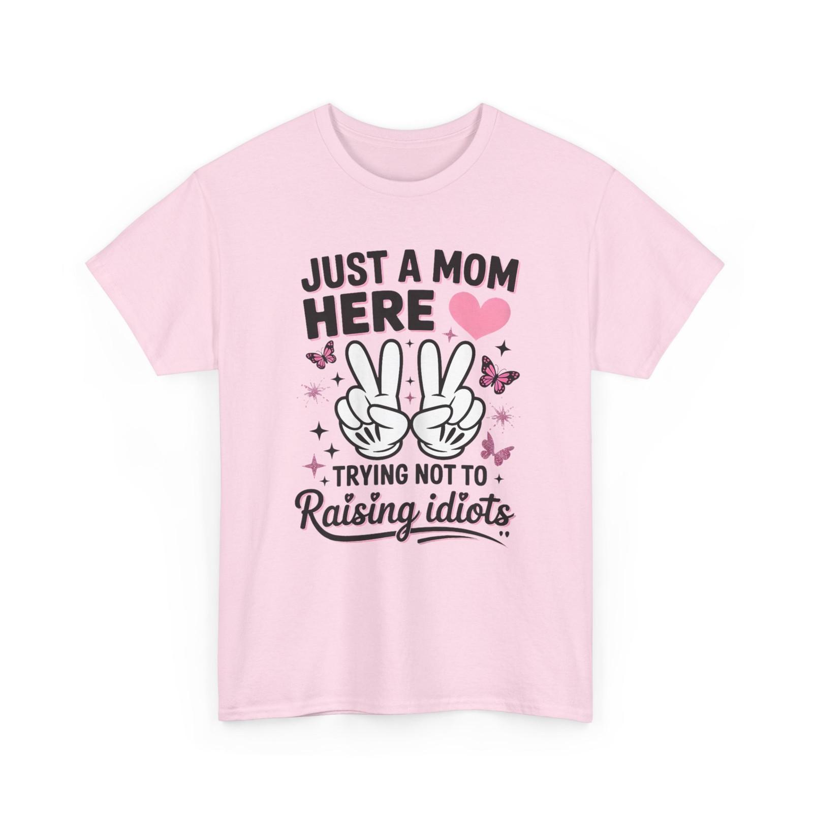 Mom T-Shirt, Just A Mom Here Mother s Day Mommy Cute Shirt XL