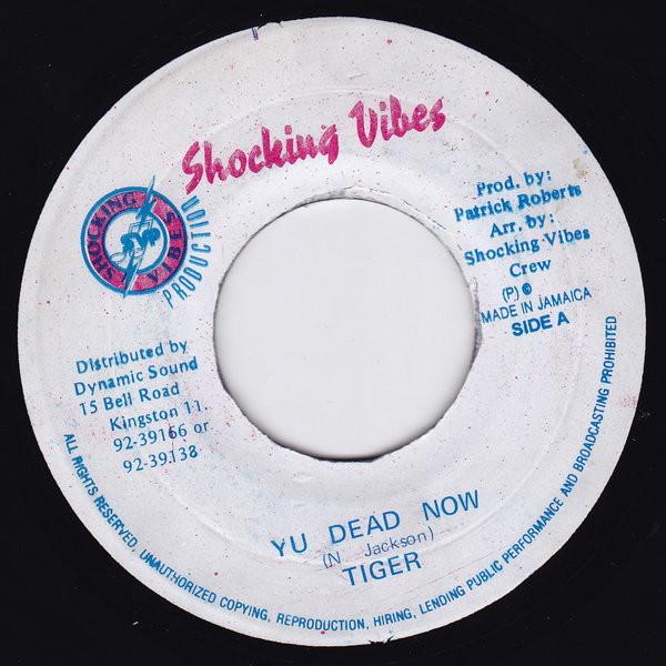 

7-дюймовая пластинка TIGER - Yu Dead Now NONE Shocking Vibes 1991 Ямайка Регги, Ска и Даб Б/У