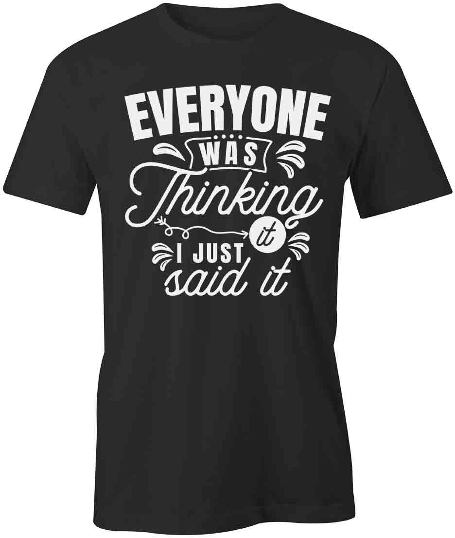 EVERYONE WAS THINKING IT TShirt Tee Short-Sleeved Cotton CLOTHING S1BSA278 XXXXL