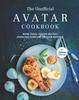 Bok The Unofficial Avatar Cookbook : Make These Avatar Recipes from the Comfort of Your Kitchen