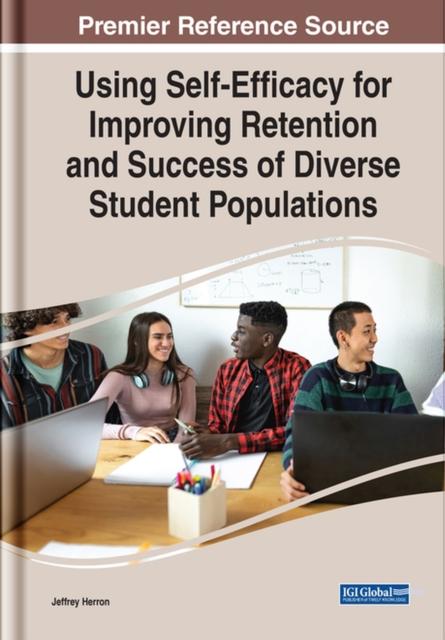 The Using Self-Efficacy for Improving Retention and Success of Diverse Student Populations Book