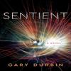 Sentient by Gary Durbin Paperback Book 9781684631193