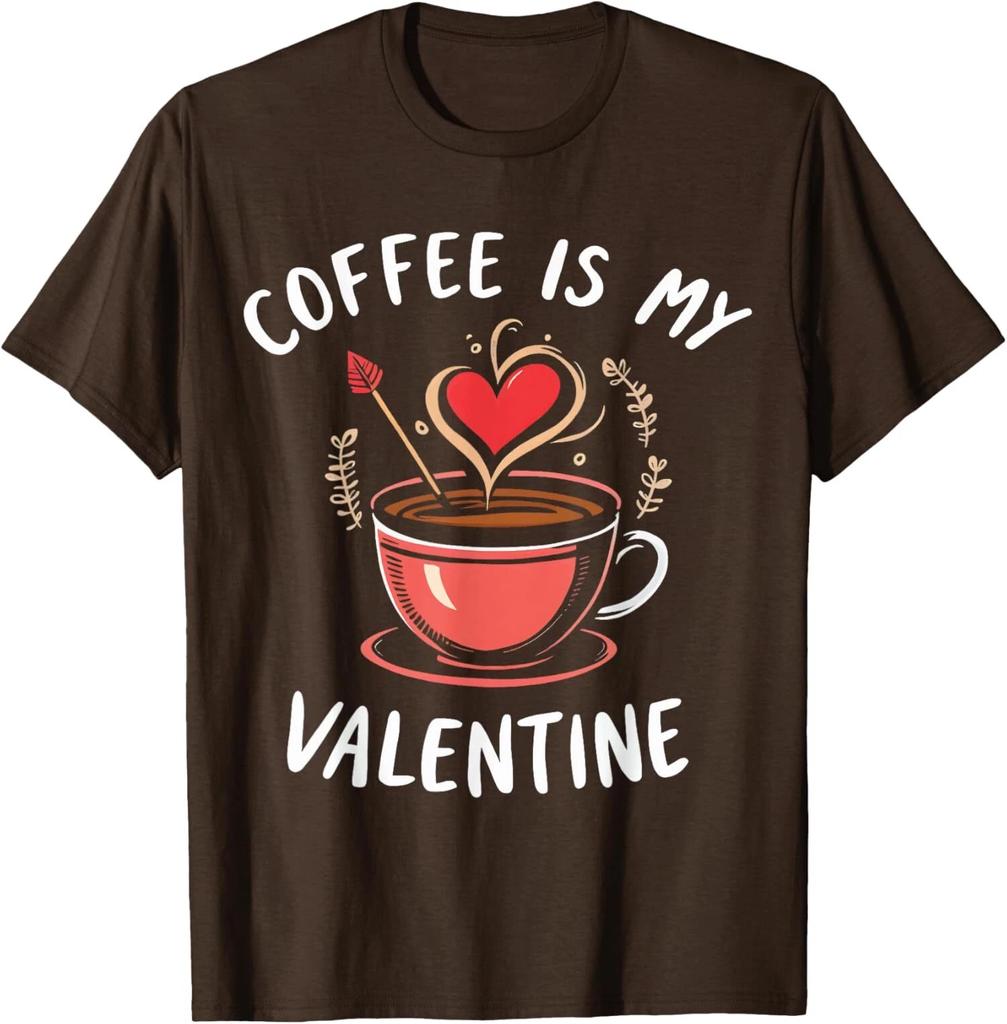 Coffee Is My Valentine Coffee Lover Valentine's Day Unisex T-Shirt