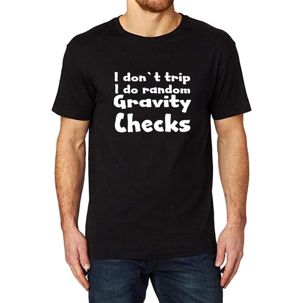 I Dont Trip I DO Random Gravity Checks Funny Printed Men T-Shirt (Black,L) M чёрный
